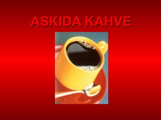 ASKIDA KAHVE 