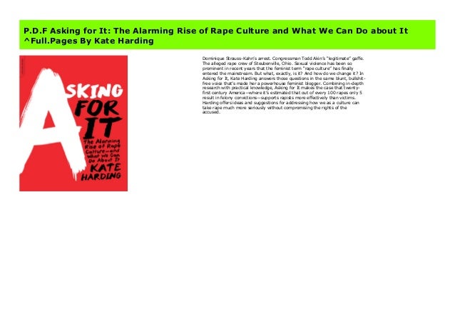 P D F Asking For It The Alarming Rise Of Rape Culture And What We Ca