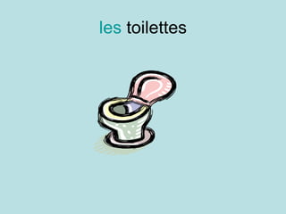 les  toilettes 