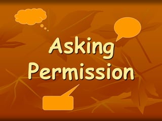 Asking
Permission
 