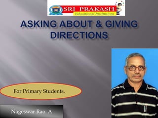 For Primary Students. 
Nageswar Rao. A 
 