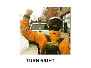 TURN RIGHT
 