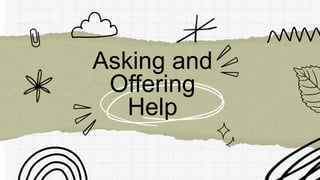 Asking and
Offering
Help
 