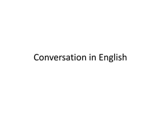 Conversation in English
 