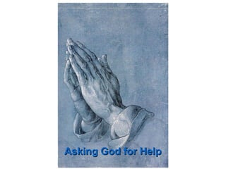 Asking God for HelpAsking God for Help
 