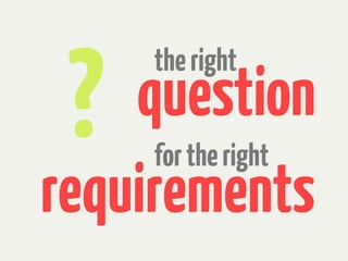 requirements
question
theright
fortheright
 