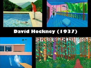 David Hockney (1937)
 