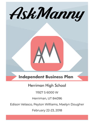 Herriman High DECA
Independent Business Plan
Peyton Williams
Herriman High School
11927 S 6000 W
Herriman, UT 84096
Edison Velasco, Peyton Williams, Maelyn Dougher
February 22-23, 2018
 