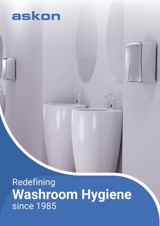 Redefining
since 1985
Washroom Hygiene
 