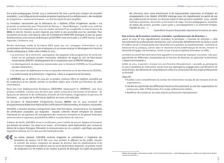 ASKORIA - Rapport moral et rapport d'activité 2013
31
des directeurs, leurs zones d’autonomie et de responsabilités respectives, et d’adapter les
enseignements à ces réalités. ASKORIA interroge aussi très régulièrement les points de vue
des professionnels du secteur, sur diverses scènes et selon plusieurs modalités : jurys, comités
techniques paritaires, rencontres sur les terrains de stage, réunions pédagogiques, animation
du réseau des anciens, journées « post cycles », accompagnement à la recherche d’emploi,
enquête de suivi… ».
Claude Blond-Poupard, Responsable régionale des formations de cadres
Des actions de formation continue orientées « professionnels de direction »
Lancé en 2011 et très régulièrement reconduit, le séminaire « Fonction de direction » cible
naturellement les professionnels de direction, aux commandes d’établissements du secteur social
et médico-social. Le travail porte pour l’essentiel sur la question du positionnement : comment se
distancier de sa pratique, avancer dans la résolution d’une problématique de terrain, mesurer la
nécessité d’engager une formation, choisir la voie d’accès au diplôme (formation ouVAE)…
Les bilans successifs des séminaires font apparaître la nécessité de dupliquer ce produit, mais pour
approfondir les différentes composantes de la fonction de direction, en particulier la dimension
« ressources humaines ».
Initiée en 2012, la journée « Evoluer vers une fonction d’encadrement » accueille 35 participants
en 2013. L’ambition de cette action est de livrer aux participants, engagés dans une démarche de
reconversion, des éléments de compréhension utiles à la construction de leur projet professionnel
ou formatif.
Objectifs :
• Accéder à une compréhension du secteur de l’intervention sociale, de ses missions et de ses
organisations ;
• Clarifier les spécificités des différentes fonctions d’encadrement au sein des organisations du
secteur pour aider à l’élaboration d’un projet professionnel réaliste ;
• Bénéficier de conseils sur les voies d’accès aux fonctions d’encadrement.
8
Master de Sociologie « Intervention Sociale » de l’Université de Rennes 2 - Haute Bretagne (parcours « Métiers de l’Ingénierie de l’Action
Sociale et Educative »).
ASKORIA - Rapport moral et rapport d'activité 2013
30
Sur le plan pédagogique, l’année 2013 a notamment été mise à profit pour intégrer de nouvelles
modalités.Lareconfigurationdumoduledegestionlogistiqueetla« réélaboration»desmodalités
du programme « ressources humaines » en sont les signes les plus tangibles.
La formation sanctionnée par la délivrance du « diplôme d'État d’ingénierie sociale » est
proposée en partenariat avec l’Université de Rennes 2 - Haute Bretagne. L’année 2013 confirme
le constat d’une maquette 2012-2017 du master partenaire8
qui complexifie la mise en œuvre du
DEIS. Ce dernier devient, au plan régional, peu lisible et peu accessible pour les candidats. Pour
surmonter cet écueil, c’est dans le cadre de la Plateforme UNAFORIS Bretagne et avec les quatre
établissements universitaires de Bretagne qu’ASKORIA initie et travaille à un DEIS rénové, à visée
régionale, à échéance 2015.
Rendre davantage visible la formation DEIS passe par une campagne d’information et de
sensibilisation des financeurs et des employeurs, et au niveau local par le développement d’actions
d’ordre pédagogique, telles celles initiées en 2013 :
• La promotion de la recherche : participation des stagiaires à des programmes de recherche-
action sur les pratiques sociales innovantes, réalisation de stages au sein de laboratoires
universitaires (EHESP), développement de la coopération avec le PREFAS Bretagne ;
• Le développement de séquences transversales avec la formation CAFDES, sur les politiques
sociales notamment ;
• La valorisation du diplôme par la mise en ligne des mémoires sur le site Internet du CEDIAS ;
• Le renforcement de la dimension « Ingénierie » dans le programme de formation.
Le CAFERUIS, qui va célébrer en 2014 ses 10 années, continue d’être un diplôme considéré par
les employeurs et les salariés comme un excellent repère pour s’armer aux fonctions de cadre
intermédiaire.
Deux des trois établissements fondateurs d’ASKORIA dispensaient le CAFERUIS, avec leurs
propres modalités. L’année 2013 est alors pour partie consacrée à harmoniser la formation : les
épreuves de sélection et de certification, la durée de la formation, l’organisation du parcours de
formation… Les enjeux de la réforme du diplôme, en cours, sont anticipés.
La formation de Responsable d’Organismes Sociaux (ReOS) voit en 2013 reconduit son
enregistrementauRépertoireNationaldesCertificationsProfessionnelles,etcelapourcinq années.
ASKORIA a introduit plusieurs changements dans cette formation, notamment sur les modalités
de certification proposées aux stagiaires : exposés collectifs venant remplacer les dossiers
individuels sur les questions de management des ressources humaines et de gestion financière,
administrative et logistique, possibilité de différer la présentation du mémoire…
Créateur du ReOS, ASKORIA en est le certificateur, avec l’intérêt de pouvoir adapter la formation
aux besoins du secteur. Cet atout a un revers : la formation reste relativement peu connue en
dehors de la région Bretagne. Réinvestir la communication sur ce « produit » spécifique, aux plans
régional et national, est l’un des axes de travail préconisés.
Au niveau national, ASKORIA continue d’apporter sa contribution à l’ingénierie des
formations de niveaux I et II. Dès 2010 nous portions la réflexion sur les profils, missions
et activités des acteurs composant les équipes de direction dans les établissements et les
services et l’adéquation à renforcer avec les cycles de formation dispensés. Un premier travail
de clarification sur les métiers et les niveaux a permis de distinguer les cadres de proximité
«
 