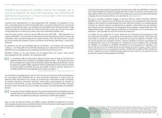 ASKORIA - Rapport moral et rapport d'activité 2013
51
Leportéàconnaissanceauprèsdugrandpublicdecetteactivité«VAE»parASKORIAsurl’ensemble
de la région Bretagne est organisé et programmé dans le cadre d’un plan de communication qui
alliesupportsd’information,réunionsd’informationcollective(sursitesoudemanièredélocalisée),
campagne d’insertions presse et focus sur le site Internet www.askoria.eu
Plus de 20 candidats souhaitant engager un parcours VAE pour devenir directeurs sollicitent
ASKORIA en 2013. L’équipe du site de Rennes leur propose un accompagnement total (sessions
étalées sur deux années) ou partiel (programme court), selon leurs souhaits. Les candidats gardent
l’initiative du moment auquel ils se présenteront au diplôme. Cette liberté n’est pas facilitante
pour l’équipe, tant pour programmer l’accompagnement des candidats - programmation qu’il faut
régulièrement ajuster - que pour disposer de données sur la certification. Sur ce dernier point, une
estimation : deux candidats sur trois vont au bout de la démarche.
Les chiffres de 2013 confirment un certain tassement de la demande d’accompagnement VAE
pour l’obtention du CAFDES - une tendance qui est observée au niveau national - alors même que
reste stable le nombre de candidats qui se présentent aux jurys de validation à l’EHESP. L’une
des raisons avancées pour expliquer cet écart : plusieurs candidats se feraient accompagnés par
les professionnels ayant suivi la formation de « membre de jury de validation VAE » prodiguée
par l’EHESP. Les candidats au CAFERUIS bénéficient d’un accompagnement spécifique. Une
sessionVAE leur est ouverte chaque année, leur permettant de trouver un appui « métier » dans la
construction de leur livret. 2013 enregistre le premier candidatVAE au diplôme d'État d’Ingénierie
Sociale. L’obtention du titre certifiant de responsable de secteur services à la personne est une
perspective à laquelle s’attèle également ASKORIA.
14
Dispositif de soutien de branche. Le Pôle ressources VAE travail social en Bretagne organise également, sur les sites d’ASKORIA, des
sessions de formation pour être membre de jury VAE, à l’attention des débutants comme des examinateurs expérimentés : « La VAE,
nouvelle forme d’évaluation » ; « Perfectionnement des membres du jury : retours sur expériences ». Le pôle ressourcesVAE travail social
en Bretagne a été labellisé en 2005 puis en 2009 par la Branche sanitaire, sociale et médico-sociale privée à but non-lucratif pour réaliser
l'accompagnement à laVAE de certains diplômes du travail social. Ce pôle réunit trois centres de formation : ASKORIA, GRIMES et ITES.
ASKORIA - Rapport moral et rapport d'activité 2013
50
ASKORIA accompagne les candidats désireux de s’engager, par la
voie de la validation des acquis de l’expérience, vers l’obtention de
diplômes du travail social. La mission transversale « VAE » est pilotée
depuis le site de Saint-Brieuc.
L’activité porte spécifiquement sur l’accompagnement des candidats à la réalisation de leur
livret 2, deuxième phase de la démarche deVAE, après une première phase (le livret 1) à l’issue de
laquelle les intéressés ont obtenu une notification de recevabilité de leur demande deVAE. Il s’agit
maintenant aider les personnes dans leur démonstration pour arguer par écrit que leurs acquis
correspondent bien au contenu et au niveau requis pour prétendre au diplôme visé.
Outre le travail commun conduit au sein du Pôle ressources VAE DSB14
- Pôle préexistant à la
création d’ASKORIA - le travail porte sur l’état des lieux précis des pratiques propres à chaque site
d’ASKORIA, chacun pilotant et organisant en propre l’activité « VAE » de droit commun. La visée
est l’harmonisation des pratiques, outils et procédures entre Rennes, Saint-Brieuc, Lorient, Bruz
et Morlaix.
En septembre 2013 est acté le pilotage depuis le site de Bruz - via la création d’un service dédié
« VAE 35 » - de l’intégralité de l’activité VAE développée sur le département d’Ille-et-Vilaine par
ASKORIA (hors accompagnement aux diplômes d’encadrement de niveaux II et I).
ASKORIA mobilise sur ses sites plusieurs de ses professionnels pour assurer cette mission
d’accompagnement des candidats : les coordinateursVAE.
Le coordinateur VAE est présent dès le départ de l’action dans le cadre de l’entretien pour
présenter la démarche au candidat, les modalités de financements… Il est le garant du suivi et
de l’accompagnement, programme les calendriers, élabore des offres de prestations, construit
les réponses aux appels d’offre, organise les ateliers de préparation à l’oral, anime les réunions
de travail, propose un entretien post-jury pour étudier la suite du parcours, évalue avec le
candidat la qualité de l’accompagnement et en dresse la synthèse… ».
Anne Paistel-Allée, Pilote de la mission transversaleVAE
Lescandidatsaccompagnésdanslecadredudroitcommunsurlessitesrencontrentpréalablement
les coordinateurs VAE d’ASKORIA dans le cadre d’entretiens individuels. Ils visent surtout les
diplômes d'État d’auxiliaire de vie sociale, de technicien de l’intervention sociale et familiale,
de moniteur éducateur, d’éducateur spécialisé, d’aide médico-psychologique, de conseiller en
économie sociale familiale, de cadre intermédiaire (CAFERUIS), d’assistant familial, d’assistant
de service social, d’éducateur de jeunes enfants, d’éducateur technique spécialisé, de médiateur
familial.
Un nouveau profil de candidats apparaît : des personnes déjà titulaires d’un diplôme du travail
social de niveau III et qui font le choix de laVAE en vue d’accéder à un autre diplôme d’état de
même niveau, une démarche motivée pour accroître leur insertion dans l’emploi ».
Jean-Noël Souron, formateur
Dans le cadre de l’agrément délivré par IPERIA L'Institut, ASKORIA est également en mesure
d’accompagnerlespersonnesquisouhaitentobtenirlestitresd’assistantmaternelgarded’enfants,
d’assistant de vie dépendance et d’employé familial.
«
«
 