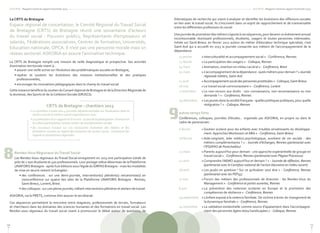 ASKORIA - Rapport moral et rapport d'activité 2013
71
thématiques de recherche qui visent à analyser et identifier les évolutions des réflexions sociales
en lien avec le travail social. Ils s’inscrivent dans un esprit de rapprochement et de transversalité
entre les différentes professions du social.
Unejournéedepromotiondesmétierss’ajouteàcesséquences,pourdevenirunévénementannuel
incontournable réunissant professionnels, étudiants, usagers et toutes personnes intéressées.
Initiée sur Saint-Brieuc en février 2012 autour du métier d’éducateur technique spécialisé, c’est
Saint-Avé qui a accueilli en 2013 la journée consacrée aux métiers de l’accompagnement de la
dépendance.
17 janvier	 « Interculturalité et accompagnement social » - Conférence, Rennes
21 février	 « La participation des usagers » - Colloque, Rennes
14 mars	 « Animation, insertion en milieu carcéral » - Conférence, Brest
22 mars	 « L’accompagnementdeladépendance:quelsmétierspourdemain?» Journée
régionale métiers, Saint-Avé
11 avril	 «Accompagnement social des personnes prostituées » -Colloque,Saint-Brieuc
16 mai	 « Le travail social communautaire » - Conférence, Lorient
7 novembre	 « Le non-recours aux droits : non connaissance, non-reconnaissance ou non
demande ? » - Conférence, Rennes
19 décembre	 « Les jeunes dans la société française : quelles politiques publiques, pour quelle
intégration ? » - Colloque, Rennes
autres temps forts
Conférences, colloques, journées d’études… organisés par ASKORIA, en propre ou dans le
cadre de partenariats :
6 février	 « Soutien scolaire pour les enfants avec troubles envahissants du développe-
ment. Approches Montessori et ABA » - Conférence, Saint-Brieuc
18 février	 « Aide-soignant, aide médico-psychologique, auxiliaire de vie sociale : des
métiers complémentaires ? » - Journée d’échanges, Rennes (partenariat avec
l’IFSI/IFAS de Pontchaillou)
12 mars	 « Parents aujourd’hui pour demain : une approche expérientielle de groupe en
travail social » - Conférence, Rennes (partenariat avec Pégase Processus)
12 avril	 « Comprendre l’AEMO aujourd’hui et demain ? » - Journée de réflexion, Rennes
(partenariat avec le Carrefour national de l’action éducative en milieu ouvert)
18 avril	 « Les jeudis en question ! Sur ce qu’évaluer veut dire » - Conférence, Rennes
(partenariat avec les PEP35)
17 mai 	 « Forum des métiers des professionnels de direction : les Rendez-Vous du
Management » - Conférence et portes ouvertes, Rennes
6 juin	 « La prévention des violences scolaires en Europe et la promotion des
compétences de résilience » - Conférence, Rennes
19 septembre	 « L’enfant exposé à la violence familiale. De victime à levier de changement de
la dynamique familiale » - Conférence, Rennes
14 novembre	 « La validation existentielle comme source d’apaisement dans l’accompagne-
ment des personnes âgées et/ou handicapées » - Colloque, Rennes
9
ASKORIA - Rapport moral et rapport d'activité 2013
70
Le CRTS de Bretagne
Espace régional de concertation, le Comité Régional du Travail Social
de Bretagne (CRTS) de Bretagne réunit une soixantaine d'acteurs
du travail social : Pouvoirs publics, Représentants d’employeurs et
salariés, Fédérations associatives, Centres de formation, Universités,
Education nationale, OPCA. Il n’est pas une personne morale mais un
réseau sectoriel. ASKORIA en assure l’animation technique.
Le CRTS de Bretagne remplit une mission de veille diagnostique et prospective. Ses activités
d'animation territoriale visent à :
• assurer une veille active sur l’évolution des problématiques sociales en Bretagne,
• repérer et soutenir les évolutions des missions institutionnelles et des pratiques
professionnelles,
• encourager les innovations pédagogiques dans le champ du travail social.
Cette instance bénéficie du soutien duConseil régional de Bretagne et de la Direction Régionale de
la Jeunesse, des Sports et de la Cohésion Sociale (DRJSCS).
Rendez-Vous Régionaux duTravail Social
Les Rendez-Vous régionaux du Travail Social enregistrent en 2013 une participation totale de
près de 2 000 étudiants et 400 professionnels. Leur portage relève désormais de la Plateforme
UNAFORIS Bretagne - après huit éditions sous l’égide duGIRFAS Bretagne - mais les modalités
de mise en œuvre restent inchangées :
• des conférences : sur une demi-journée, intervention(s) plénière(s) retransmise(s) en
visioconférence sur quatre des sites de la Plateforme UNAFORIS Bretagne : Rennes,
Saint-Brieuc, Lorient, Brest.
• des colloques : sur une pleine journée, mêlant interventions plénières et ateliers de travail.
ASKORIA, via le PRETS, continue d’en assurer le secrétariat.
Ces séquences permettent la rencontre entre stagiaires, professionnels de terrain, formateurs
et chercheurs dans les domaines des sciences humaines et des formations en travail social. Les
Rendez-vous régionaux du travail social visent à promouvoir le débat autour de questions, de
CRTS de Bretagne : chantiers 2013
• La synthèse croisée des 4 journées départementales sur l’évaluation dans le
secteur social et médico-social organisées en 2012
• La publication d’un rapport et d’un avis : Le pari de la participation. Promouvoir
la culture participative comme vecteur de transformation sociale.
• De nouveaux travaux sur Les nécessaires évolutions des métiers et des
formations sociales au regard des mutations du secteur social : croisement des
regards et propositions régionales.
8
 