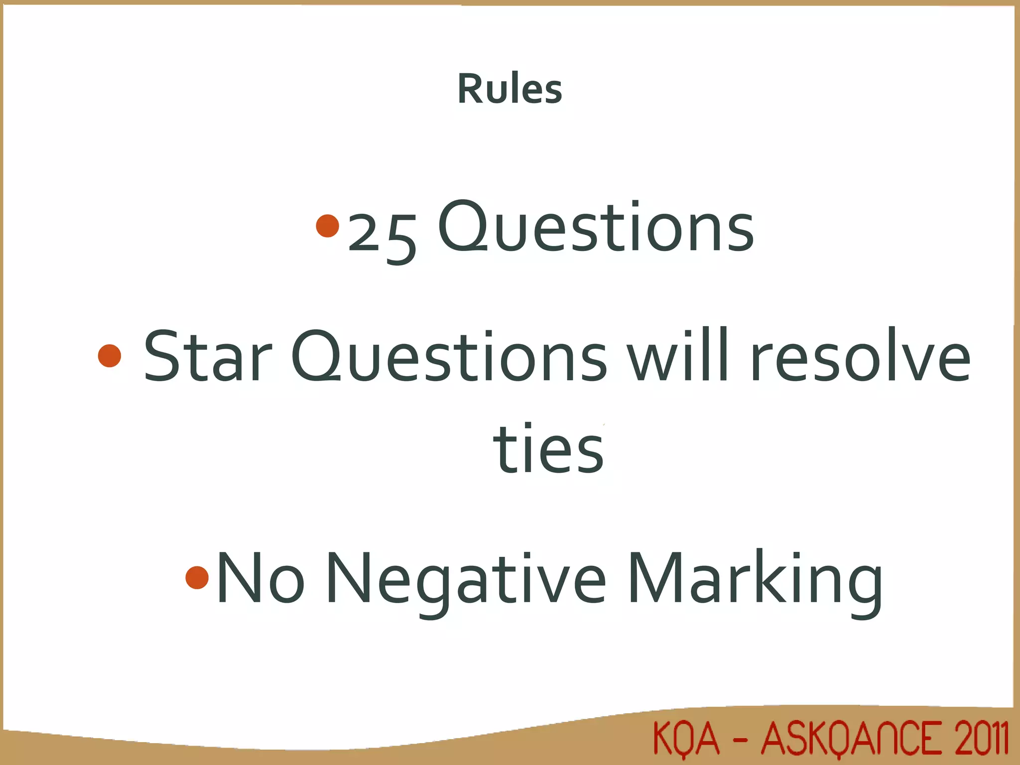 Rules 25 Questions Star Questions will resolve ties No Negative Marking 
