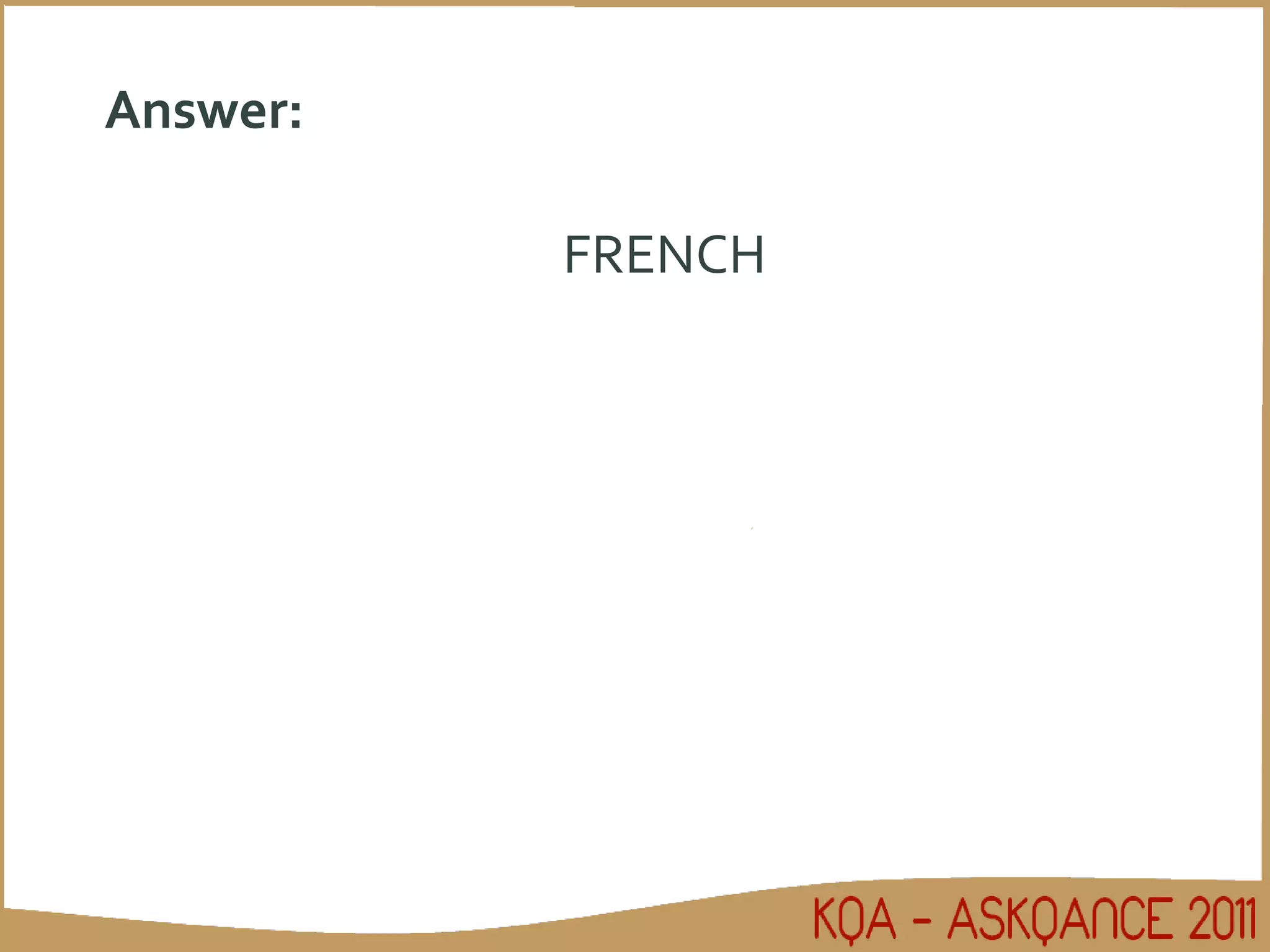 Answer: FRENCH 