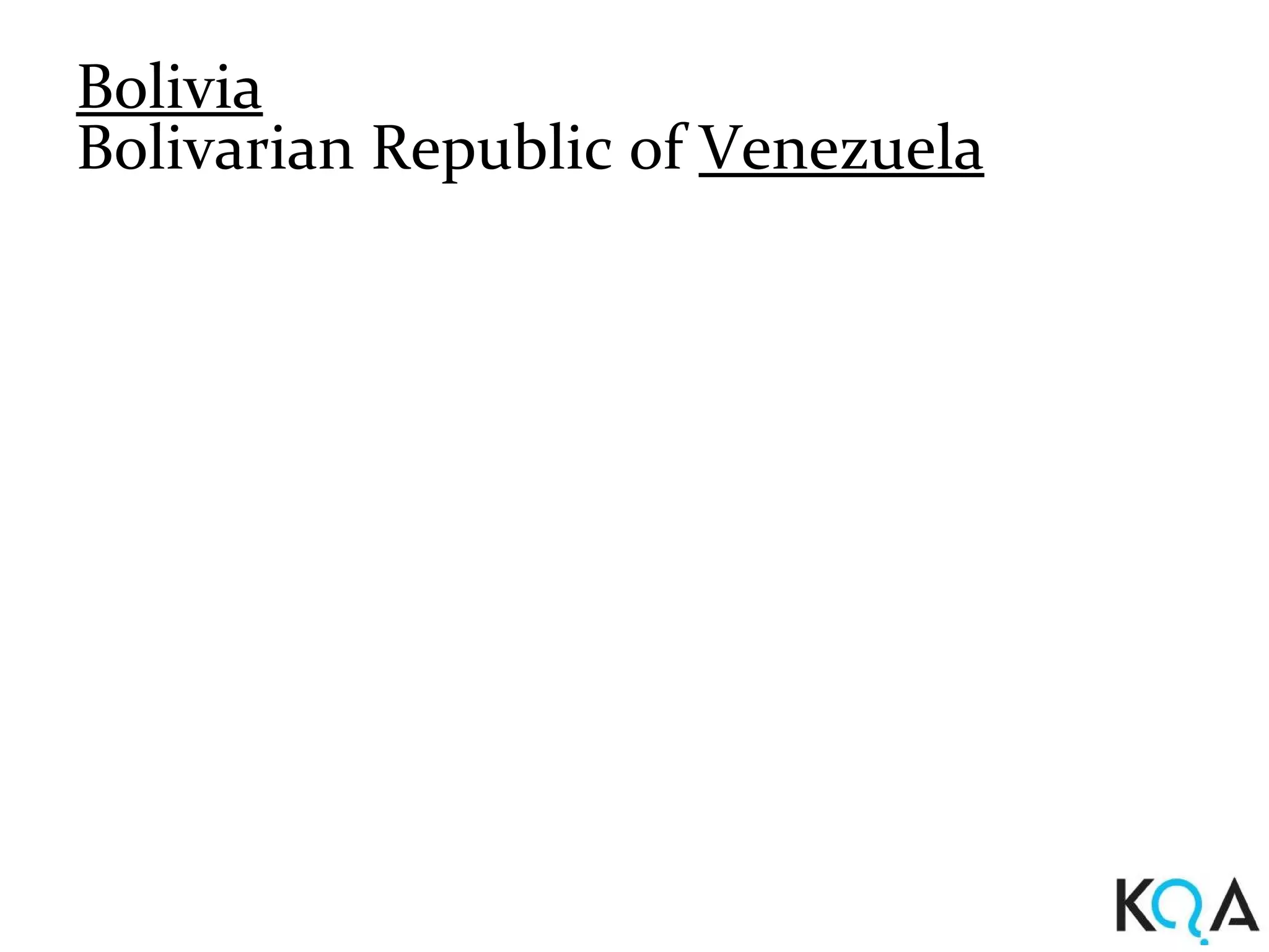 Bolivia
Bolivarian Republic of Venezuela
 
