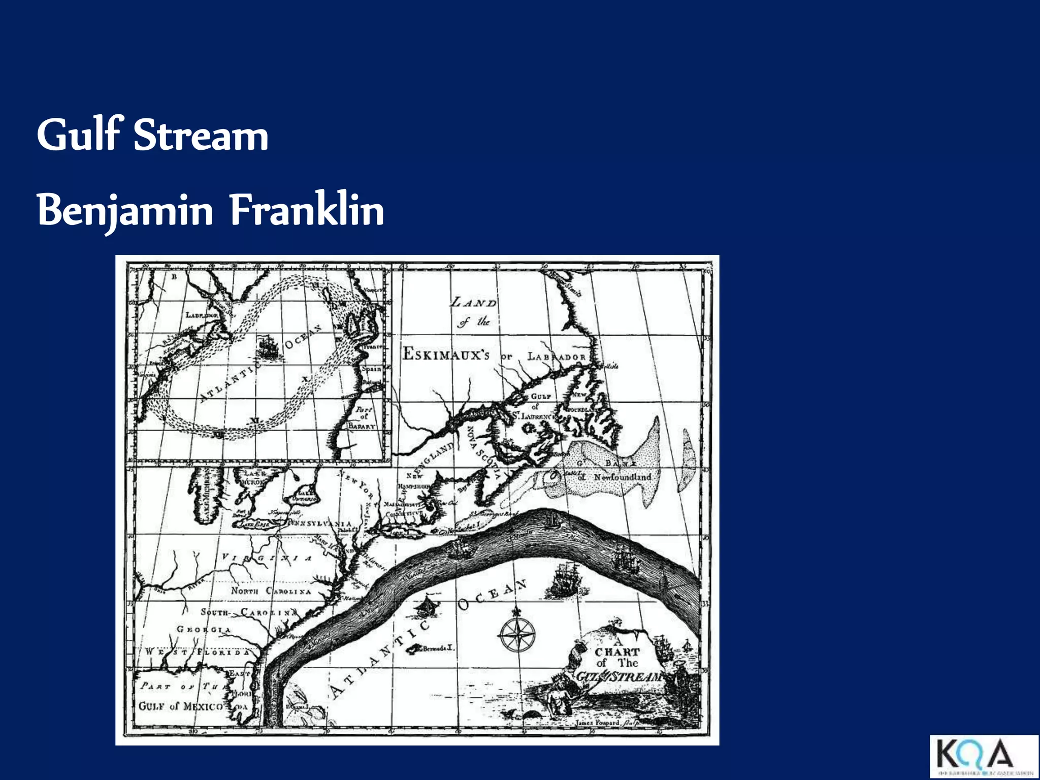Gulf Stream
Benjamin Franklin
 
