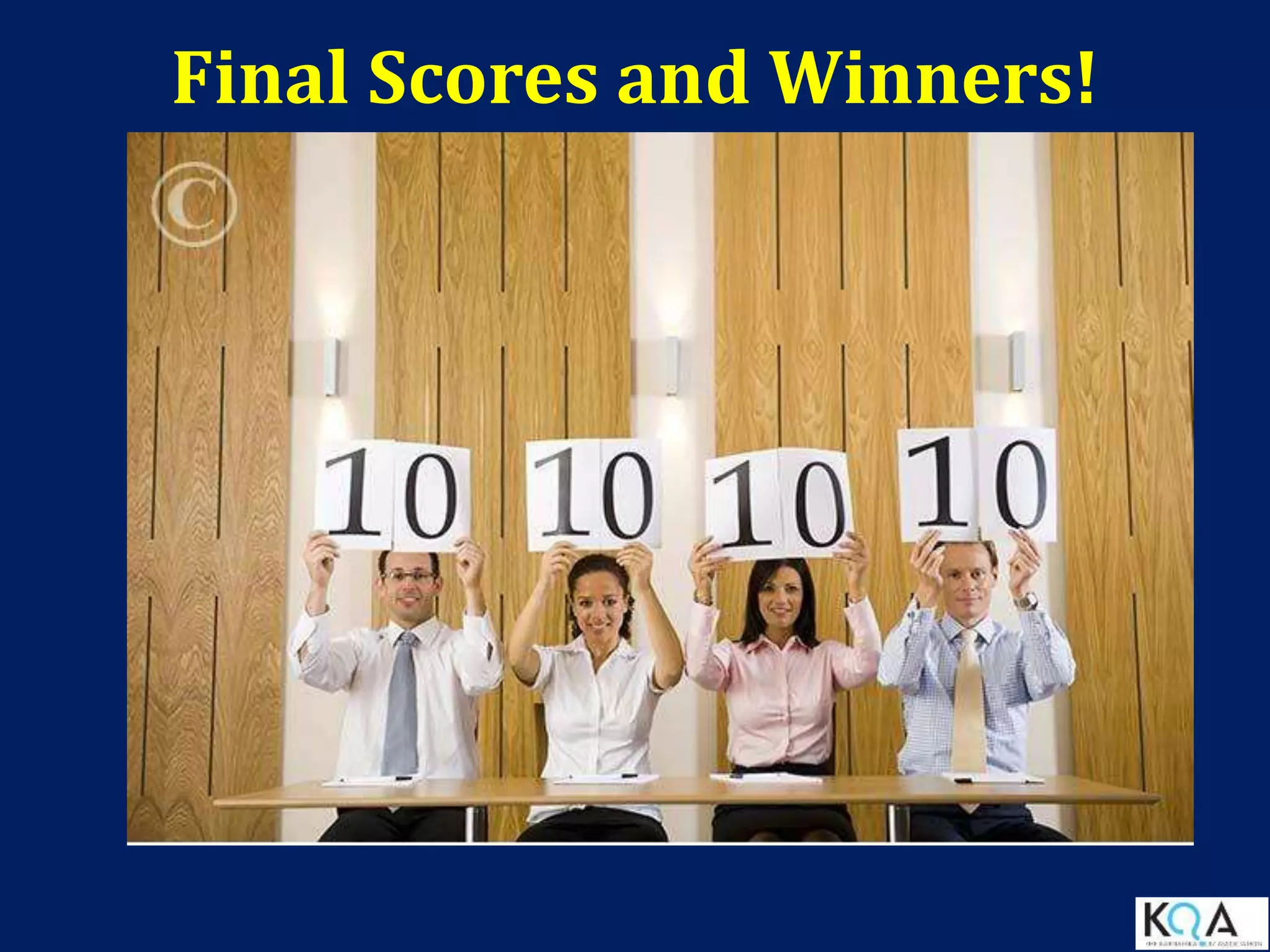 Final Scores and Winners!
 