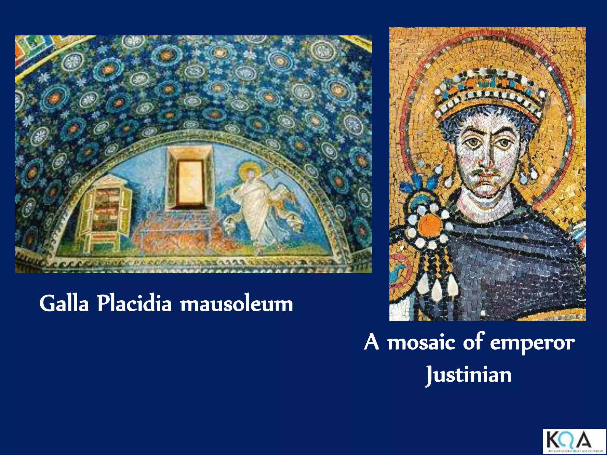 Galla Placidia mausoleum
A mosaic of emperor
Justinian
 