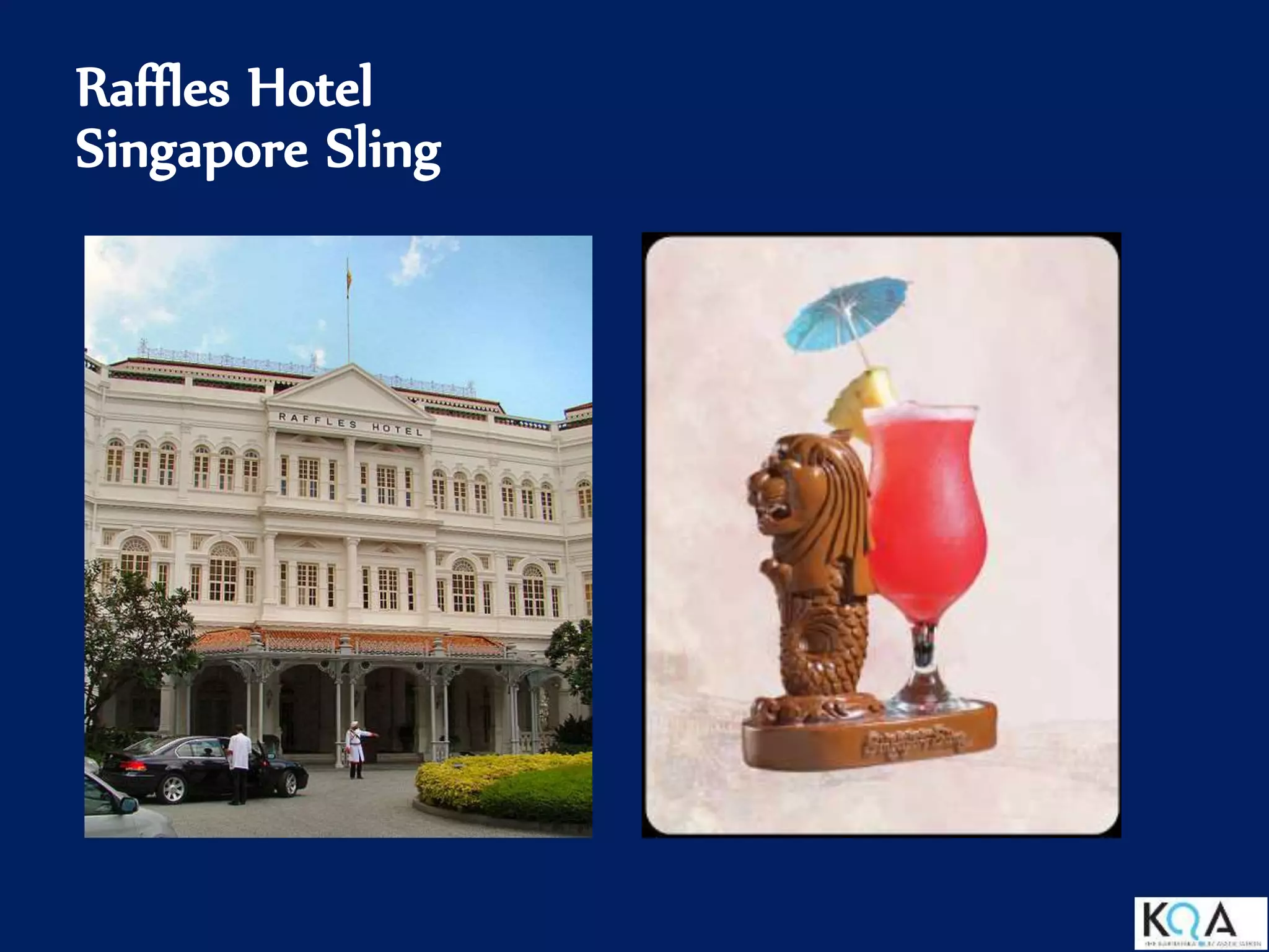 Raffles Hotel
Singapore Sling
 