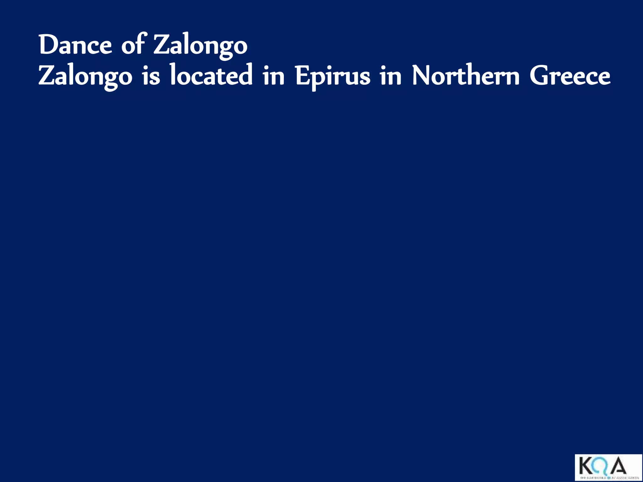 Dance of Zalongo
Zalongo is located in Epirus in Northern Greece
 