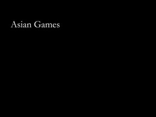 Asian Games
 