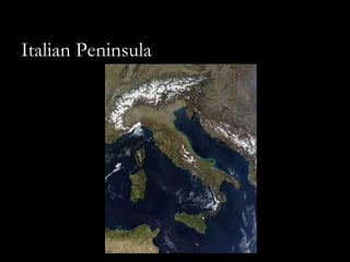 Italian Peninsula
 