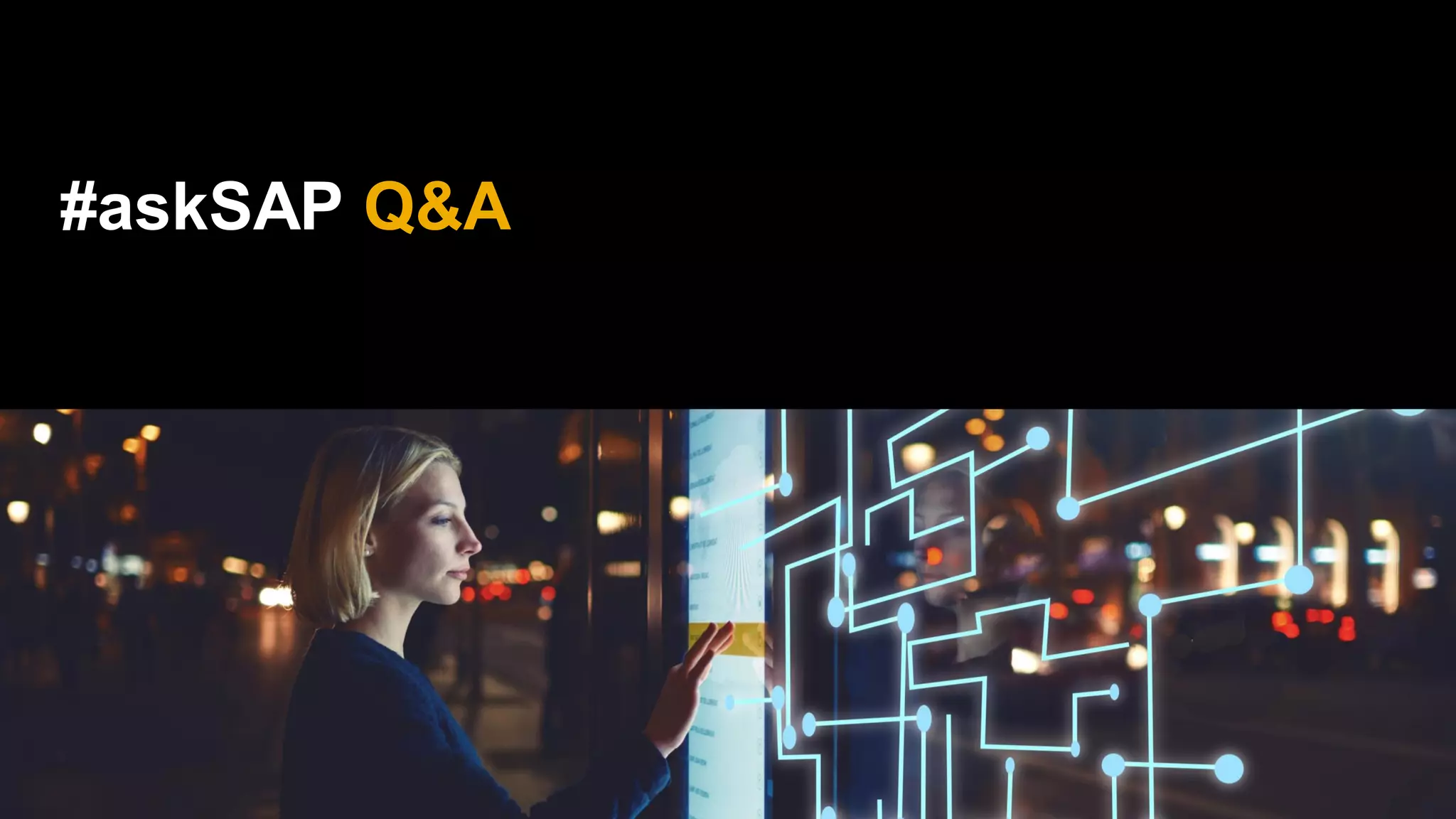 #askSAP Q&A
 