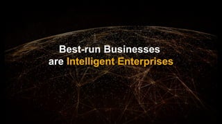 10PUBLIC© 2019 SAP SE or an SAP affiliate company. All rights reserved. ǀ
Best-run Businesses
are Intelligent Enterprises
 