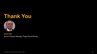 53PUBLIC© 2019 SAP SE or an SAP affiliate company. All rights reserved. ǀ
Thank You
Chaim Nel
Senior Program Manager, Puget Sound Energy
 