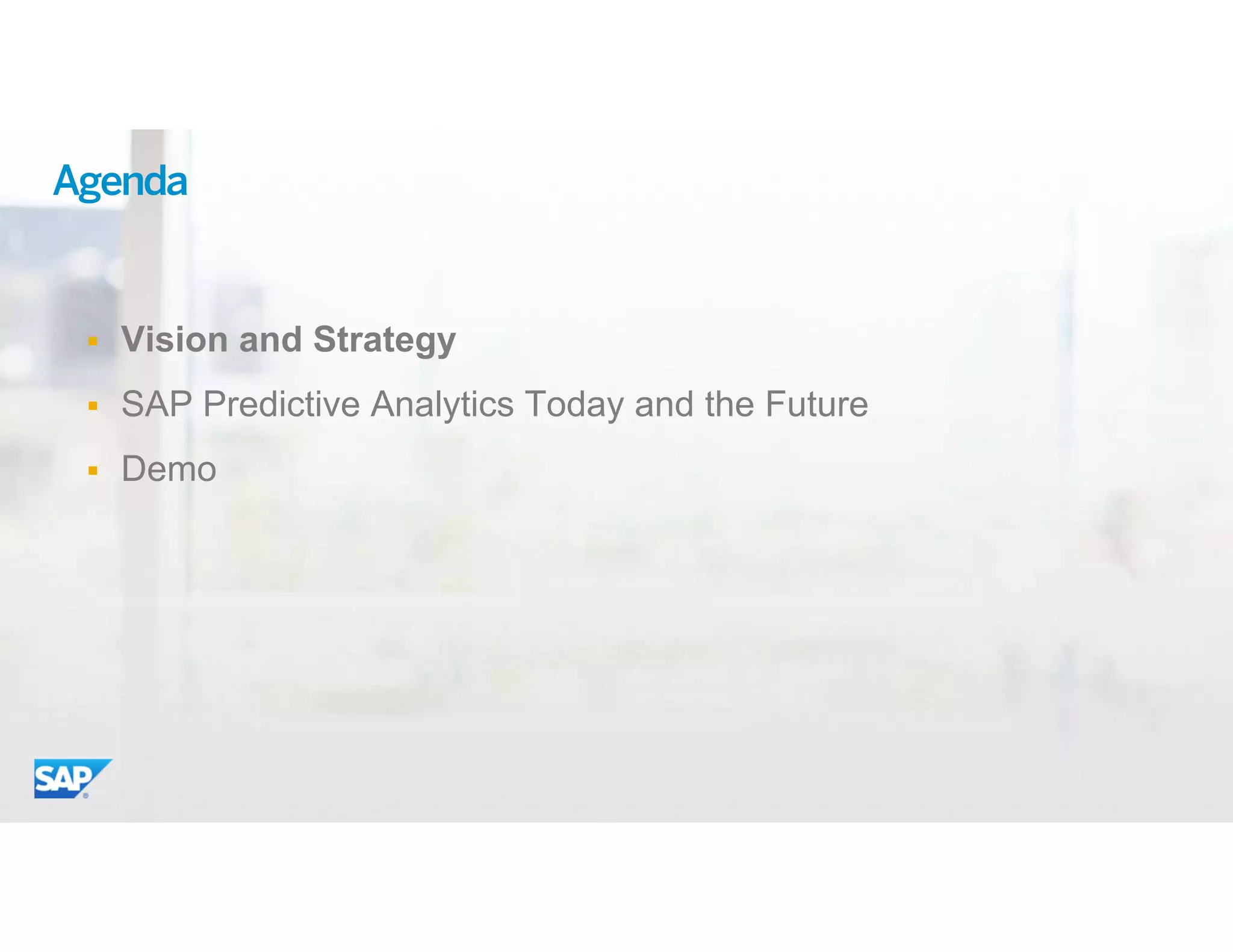 5© 2015 SAP SE or an SAP affiliate company. All rights reserved.
Agenda
 Vision and Strategy
 SAP Predictive Analytics Today and the Future
 Demo
 