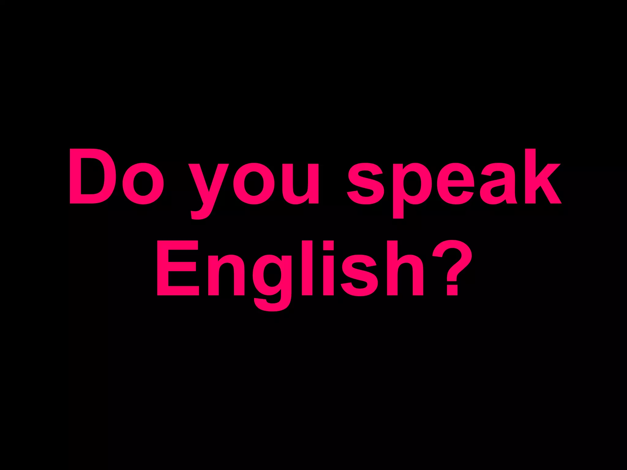 Do you speak English?