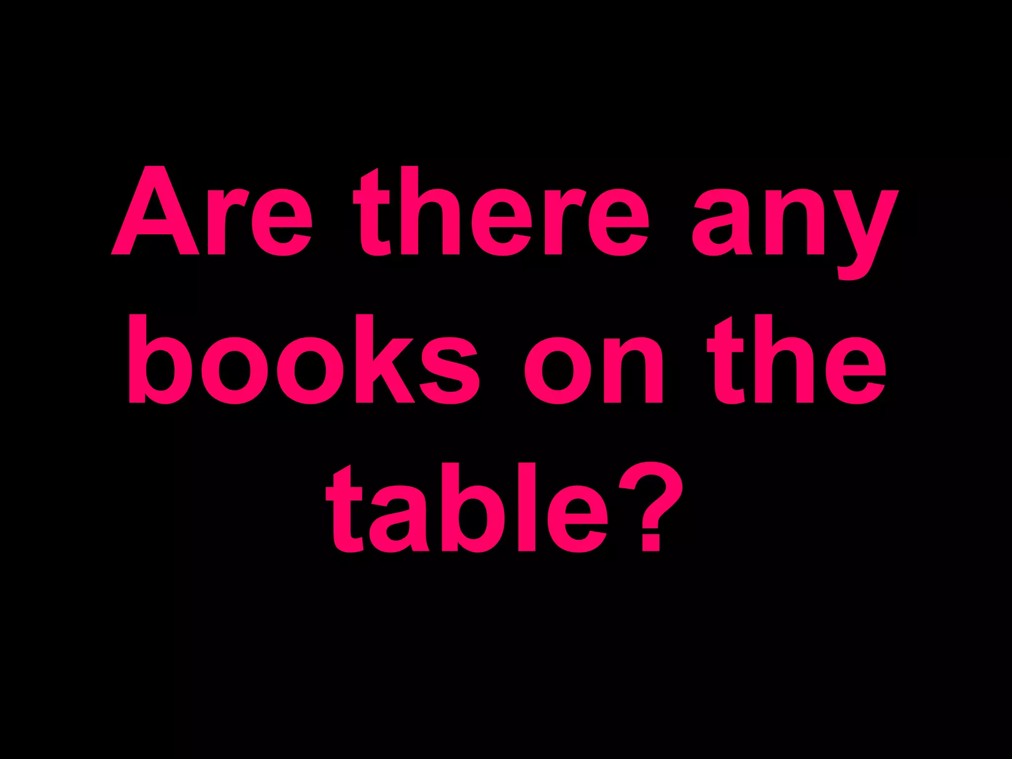 Are there any books on the table?