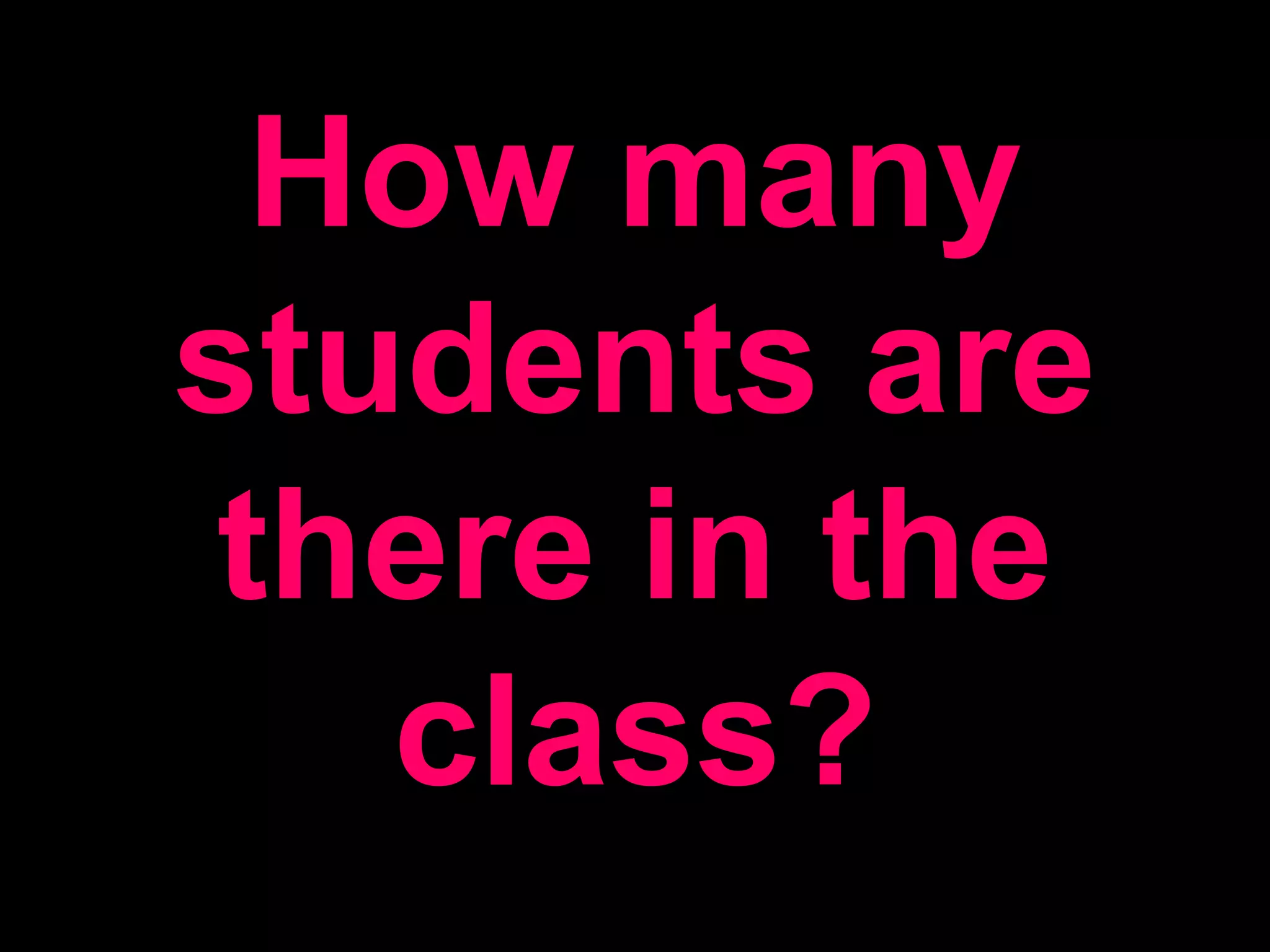 How many students are there in the class?