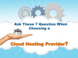 Cloud Hosting Provider?
 