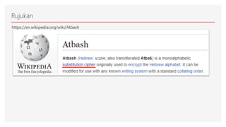 Rujukan
https://en.wikipedia.org/wiki/Atbash
 