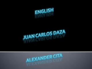 ENGLISH  JUAN CARLOS DAZA  ALEXANDER CITA  