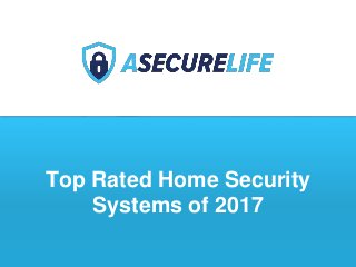 Top Rated Home Security
Systems of 2017
 