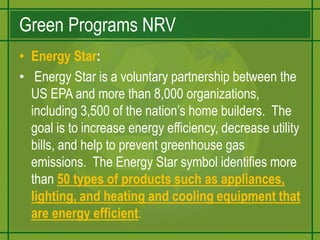 1.75 mile conservation 	easement at riverfrontAudubon International	certification underway Covenants and deed 	restrictionsConservation areas
