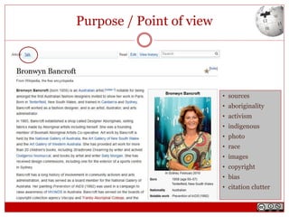 Purpose / Point of view
• sources
• aboriginality
• activism
• indigenous
• photo
• race
• images
• copyright
• bias
• citation clutter
 