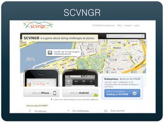 SCVNGR
 