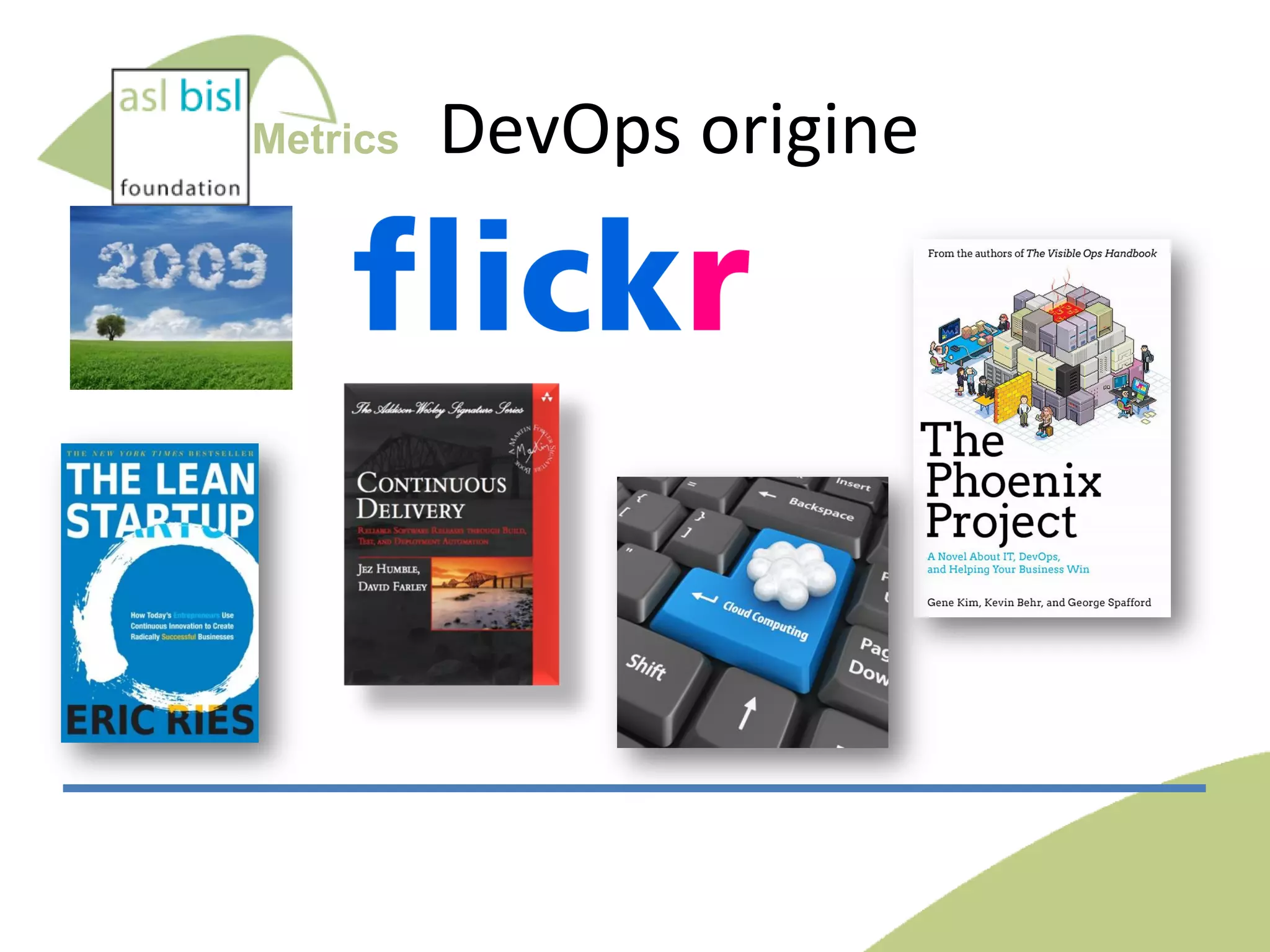 Metrics

DevOps origine

 