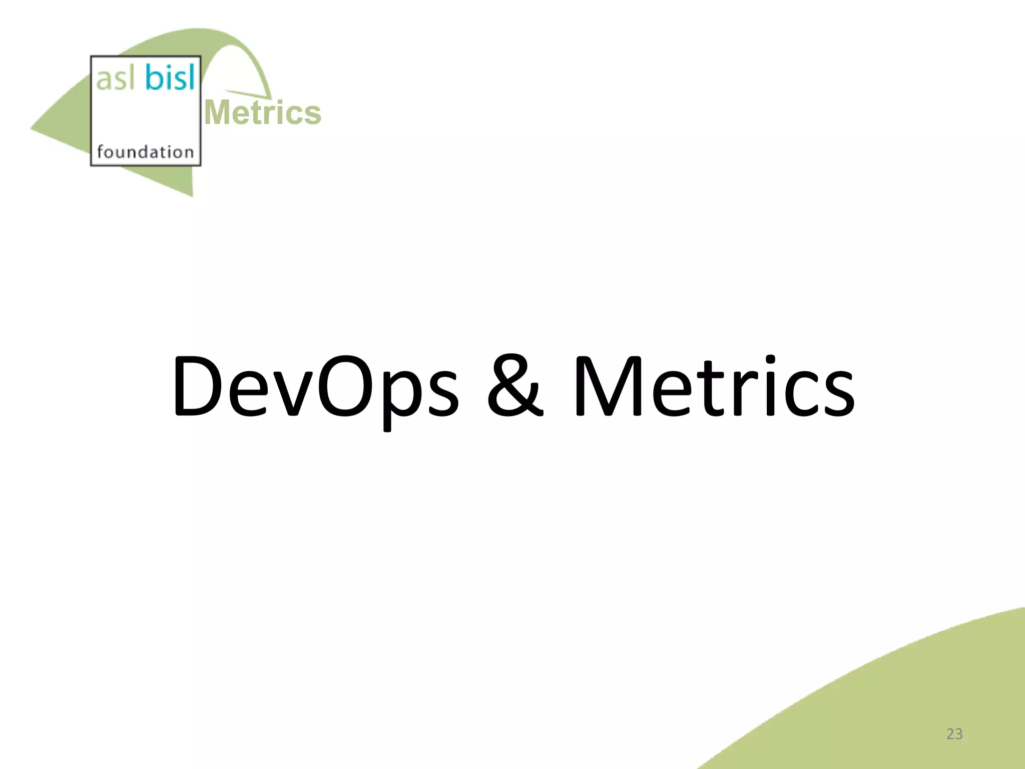 Metrics

DevOps & Metrics

23

 