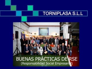 TORNIPLASA S.L.L BUENAS PRÁCTICAS DE RSE (Responsabilidad Social Empresarial) 