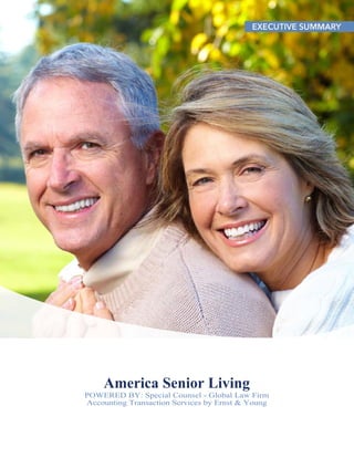 America Senior Living
POWERED BY: Special Counsel - Global Law Firm
Accounting Transaction Services by Ernst & Young
 