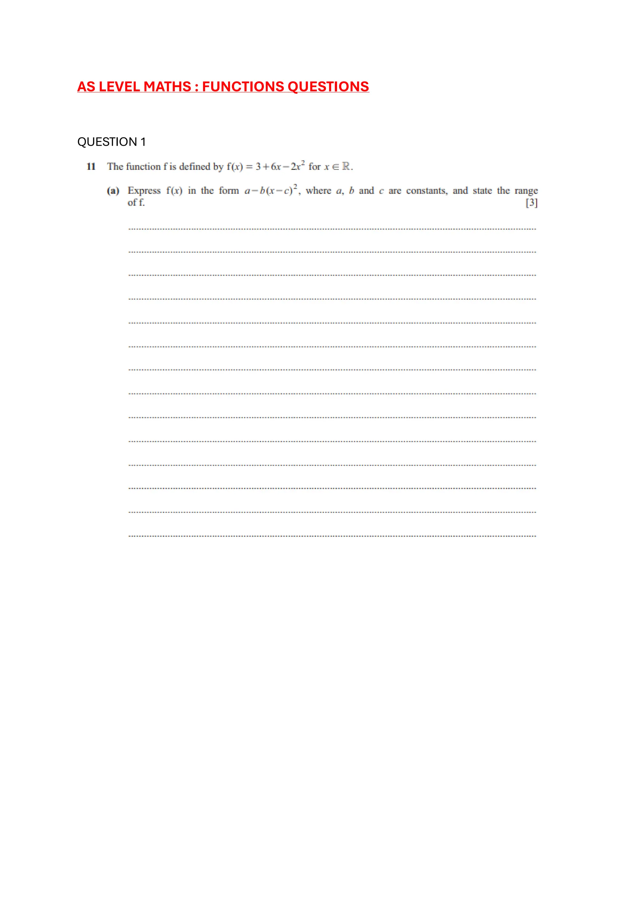 AS LEVEL MATHS : FUNCTIONS QUESTIONS
QUESTION 1