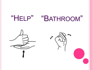 “HELP” “BATHROOM”
 