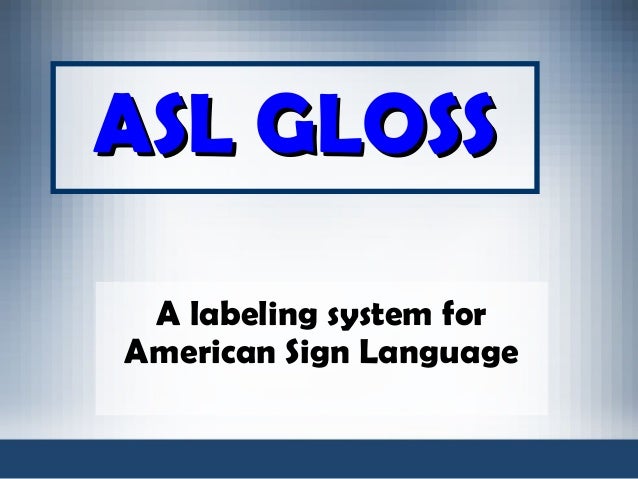 Asl gloss_web[2]