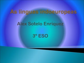Alex Sotelo Enríquez
3º ESO
 