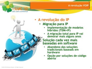 A revolução VOIP <br />A revolução do IP<br /><ul><li>Migração para IP</li></ul>Implementação de modelos híbridos (TDM+IP)...