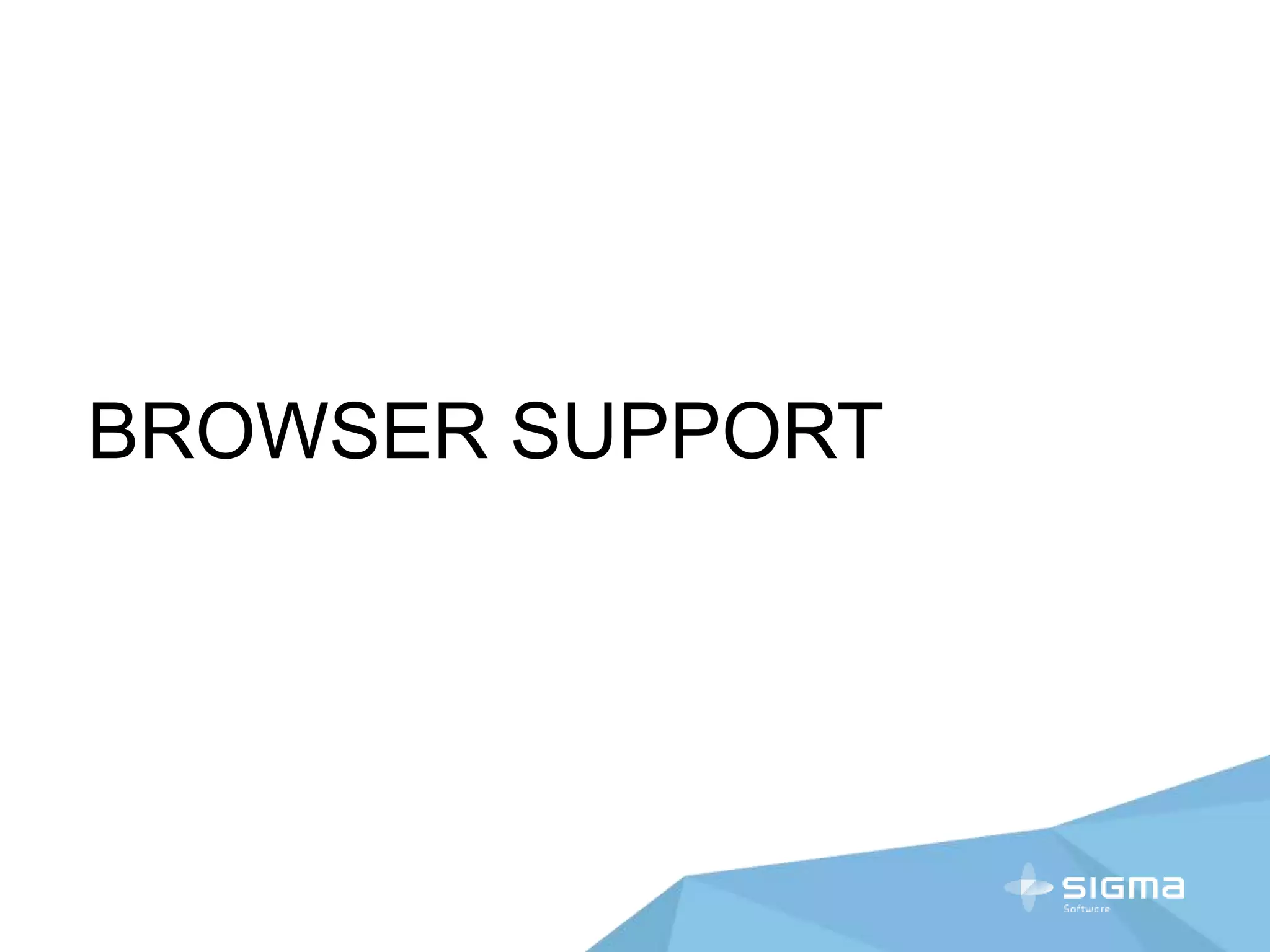 BROWSER SUPPORT
 